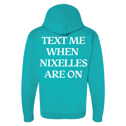 Text Me When Nixelles Are On - Adult | Youth Hoodie